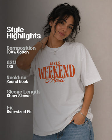 Women's Girls Weekend Mood Oversized Graphic T-Shirt - 180 GSM Regular Fit