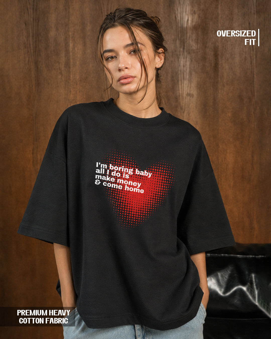 Women's I'm Boring Baby Heart Graphic Oversized T-Shirt - 180 GSM Regular Fit